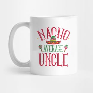 Nacho Average Uncle Mug